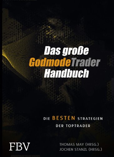 Das große GodmodeTrader-Handbuch: Die besten Strategien der Toptrader von FinanzBuch Verlag
